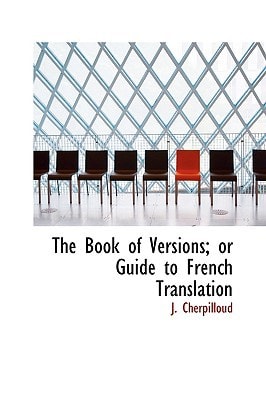 The Book of Versions; or Guide to French Translation