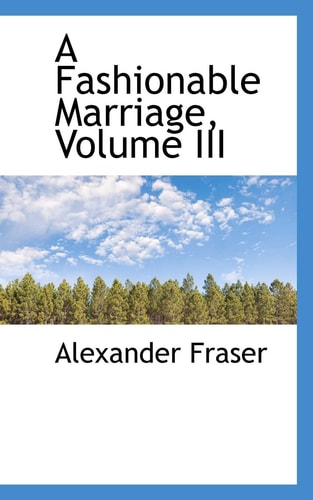 A Fashionable Marriage, Volume III