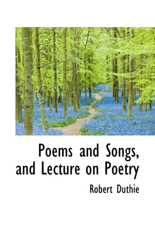 Poems and Songs, and Lecture on Poetry