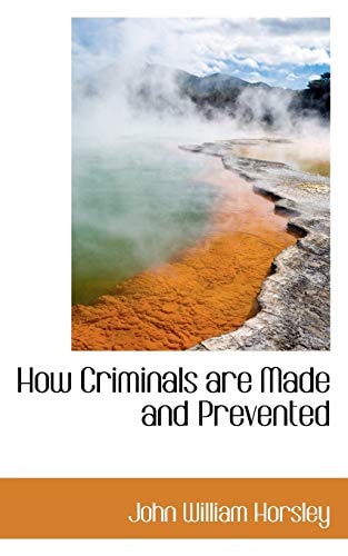 How Criminals are Made and Prevented