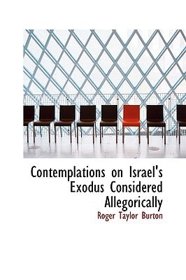 Contemplations on Israel's Exodus Considered Allegorically