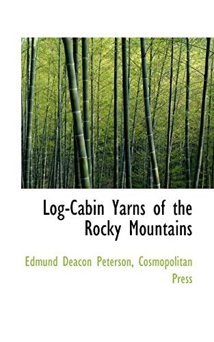 Log-Cabin Yarns of the Rocky Mountains