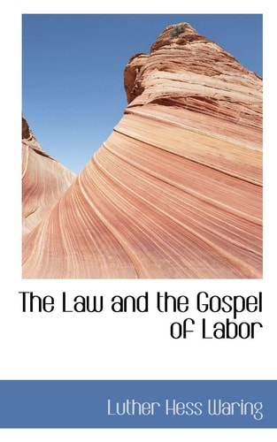 The Law and the Gospel of Labor
