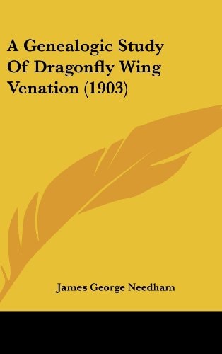 A Genealogic Study Of Dragonfly Wing Venation (1903)