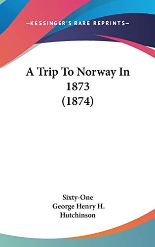 A Trip to Norway In 1873