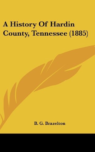 A History Of Hardin County, Tennessee (1885)