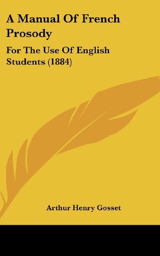 A Manual Of French Prosody For The Use Of English Students (1884)
