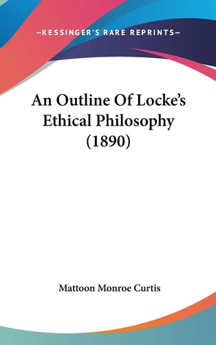 An Outline Of Locke's Ethical Philosophy (1890)
