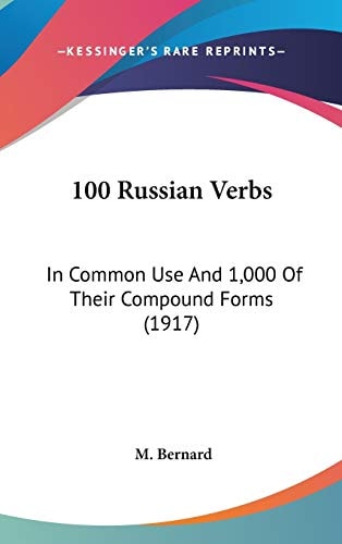 100 Russian Verbs In Common Use And 1,000 Of Their Compound Forms (1917)