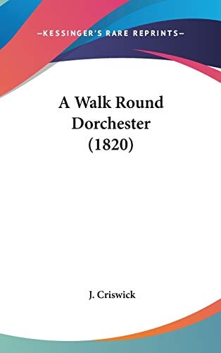 A Walk Round Dorchester (1820)