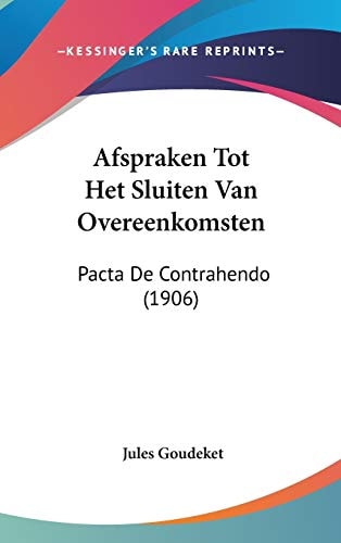 Afspraken Tot Het Sluiten Van Overeenkomsten Pacta De Contrahendo (1906)