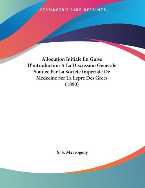Allocution Initiale En Guise Dintroduction A La Discussion Generale Statuee Par La Societe Imperiale De Medecine Ser La Lepre Des Grecs (1890)
