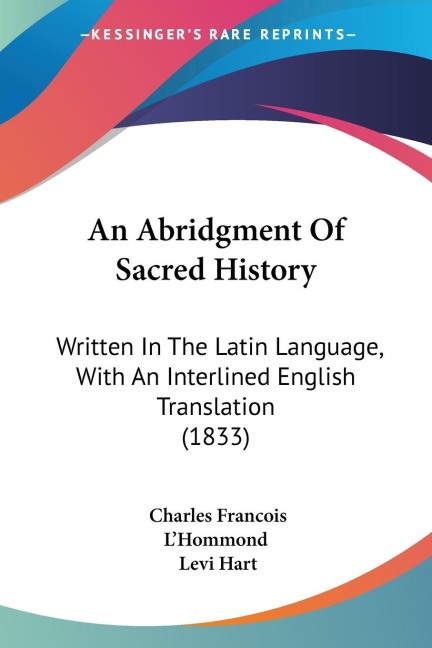 An Abridgment Of Sacred History: Written In The Latin Language, With An Interlined English Translation (1833)