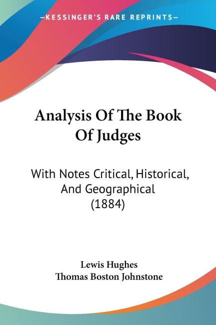 Analysis Of The Book Of Judges: With Notes Critical, Historical, And Geographical (1884)