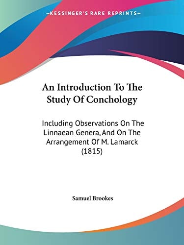 An Introduction to the Study of Conchology Including Observations on the Linnaean Genera, and on the Arrangement of M. Lamarck (1815)