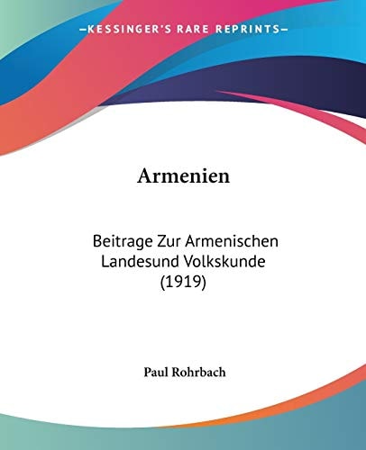 Armenien Beitrage Zur Armenischen Landesund Volkskunde (1919)