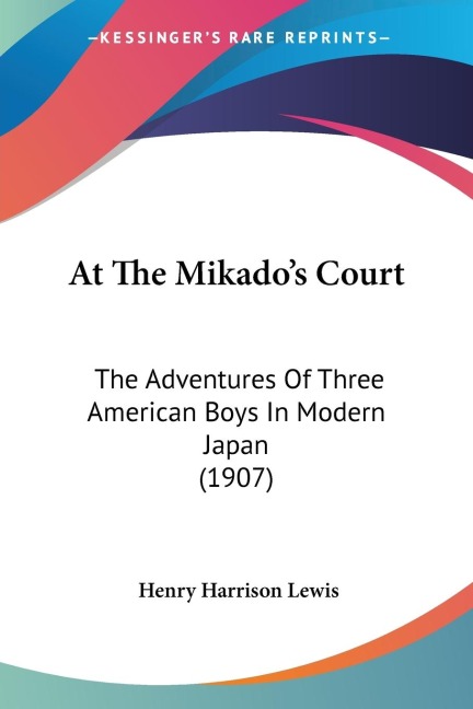 At The Mikados Court: The Adventures Of Three American Boys In Modern Japan (1907)