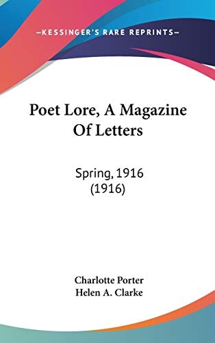 Poet Lore, A Magazine Of Letters Spring, 1916 (1916)