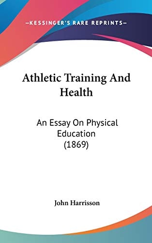 Athletic Training and Health An Essay on Physical Education (1869)