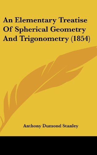 An Elementary Treatise of Spherical Geometry and Trigonometry