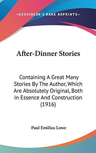 After-Dinner Stories Containing A Great Many Stories By The Author, Which Are Absolutely Original, Both In Essence And Construction (1916)