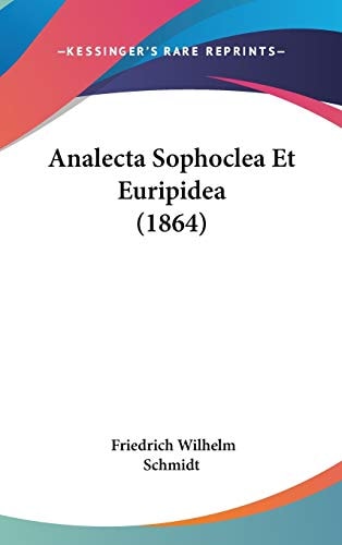 Analecta Sophoclea Et Euripidea