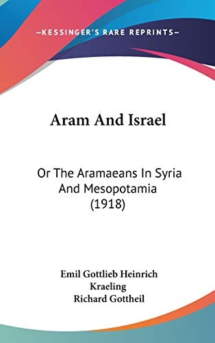 Aram And Israel Or The Aramaeans In Syria And Mesopotamia (1918)