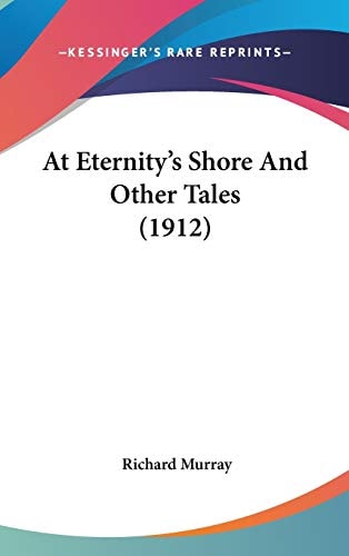 At Eternity's Shore And Other Tales (1912)