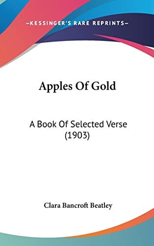 Apples Of Gold A Book Of Selected Verse (1903)