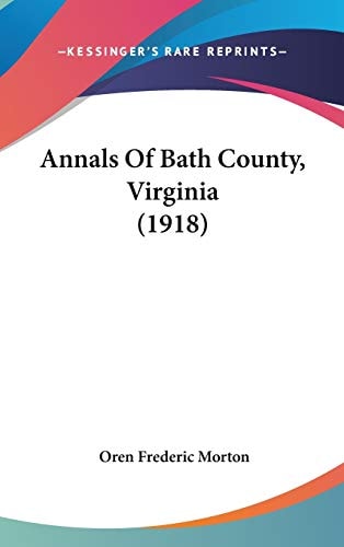 Annals Of Bath County, Virginia (1918)