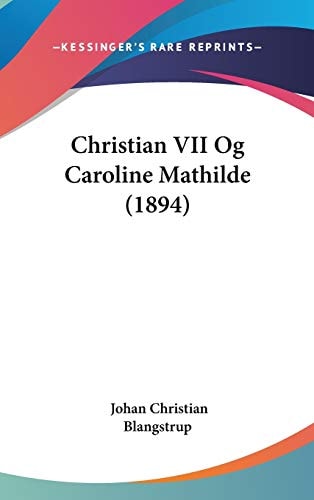 Christian VII Og Caroline Mathilde (1894)