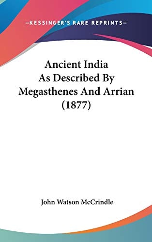Ancient India As Described By Megasthenes And Arrian (1877)