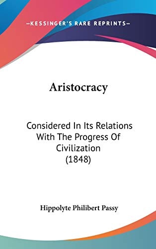 Aristocracy Considered in Its Relations with the Progress of Civilization (1848)