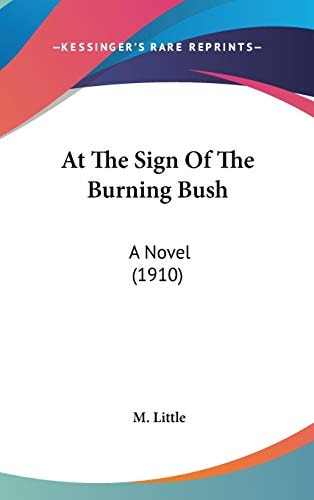 At The Sign Of The Burning Bush A Novel (1910)
