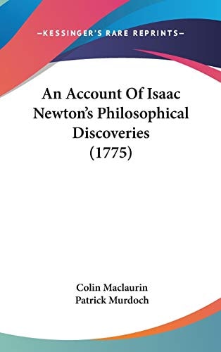 An Account of Isaac Newton's Philosophical Discoveries