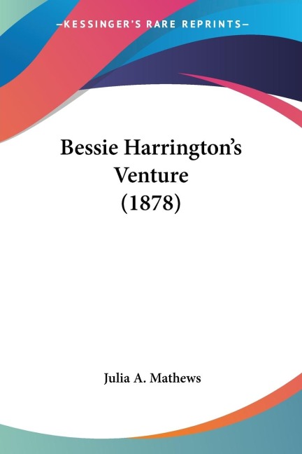 Bessie Harringtons Venture (1878)