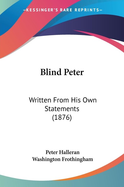 Blind Peter: Written From His Own Statements (1876)