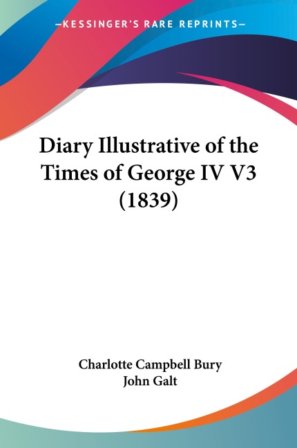 Diary Illustrative of the Times of George IV V3 (1839)