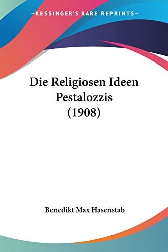 Die Religiosen Ideen Pestalozzis (1908)
