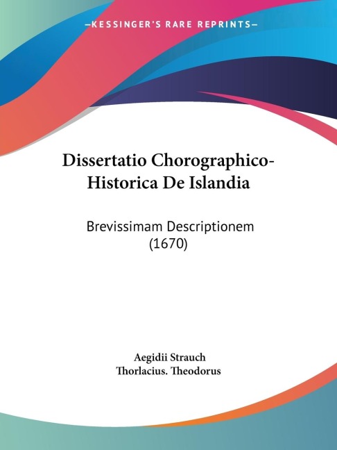 Dissertatio Chorographico-Historica De Islandia: Brevissimam Descriptionem (1670)