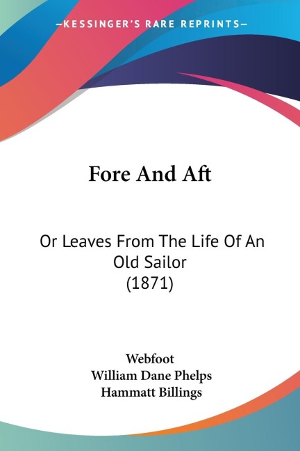 Fore And Aft: Or Leaves From The Life Of An Old Sailor (1871)