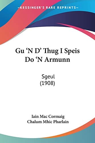 Gu 'N D' Thug I Speis Do 'N Armunn Sgeul (1908)