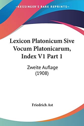 Lexicon Platonicum Sive Vocum Platonicarum, Index V1 Part 1 Zweite Auflage (1908)