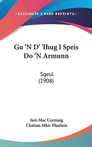 Gu 'N D' Thug I Speis Do 'N Armunn Sgeul (1908)