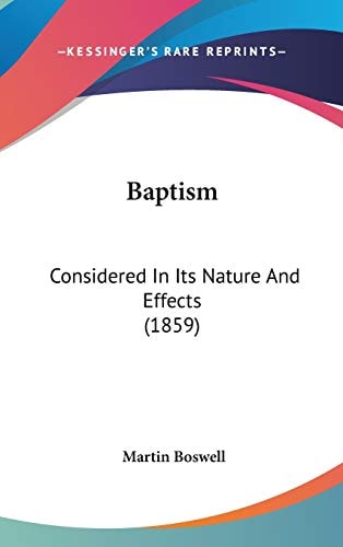Baptism Considered in Its Nature and Effects (1859)