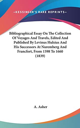 Bibliographical Essay on the Collection of Voyages and Travels, Edited and Published by Levinus Hulsius and His Successors at Nuremberg and Francfort