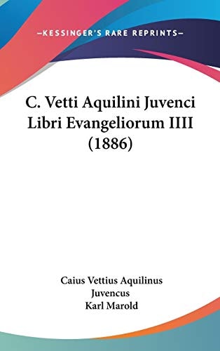 C. Vetti Aquilini Juvenci Libri Evangeliorum IIII (1886)