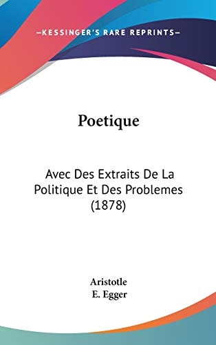Poetique Avec Des Extraits De La Politique Et Des Problemes (1878)