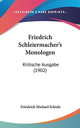 Friedrich Schleiermacher's Monologen Kritische Ausgabe (1902)