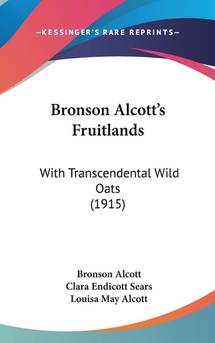 Bronson Alcott's Fruitlands With Transcendental Wild Oats (1915)